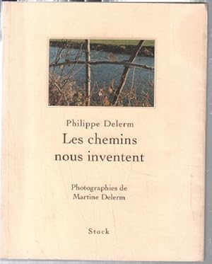 Image du vendeur pour Les chemins nous inventent mis en vente par librairie philippe arnaiz