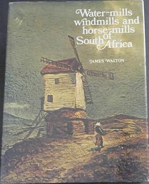 Bild des Verkufers fr Water-Mills, Windmills and Horse-Mills of South Africa zum Verkauf von Chapter 1