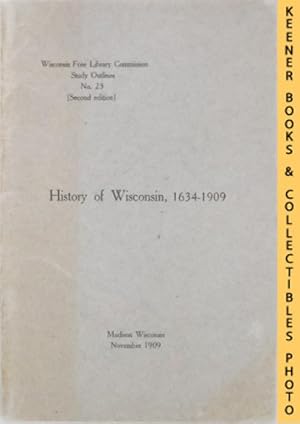 History Of Wisconsin 1634-1909