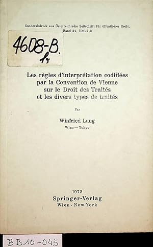 Bild des Verkufers fr Les rgles d'interprtation codifies par la Convention de Vienne sur le Droit des Traits et les divers types de traits. (= SOA aus: sterreichische Zeitschrift fr ffentliches Recht, Band 24, Heft 1-2) zum Verkauf von ANTIQUARIAT.WIEN Fine Books & Prints