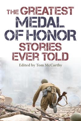 Imagen del vendedor de The Greatest Medal of Honor Stories Ever Told (Paperback or Softback) a la venta por BargainBookStores