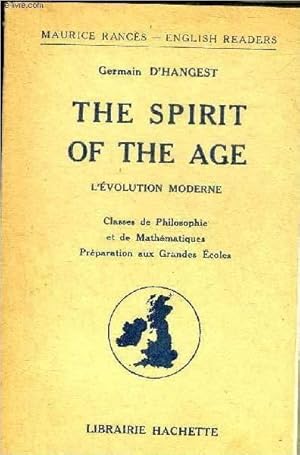 Seller image for THE SPIRIT OF THE AGE L'EVOLUTION MODERNE - CLASSES DE PHILOSOPHIE ET DE MATHEMATIQUES PREPARATION AUX GRANDES ECOLES. for sale by Le-Livre