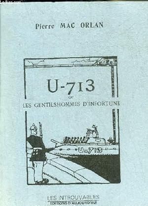 Bild des Verkufers fr U-713 OU LES GENTILSHOMMES D'INFORTUNE. zum Verkauf von Le-Livre