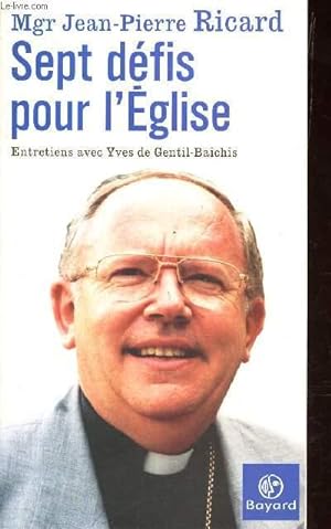 Seller image for SEPT DEFIS POUR L'EGLISE - Entretiens avec Yves de Gentl-Baichis for sale by Le-Livre