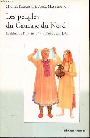 Image du vendeur pour LES PEUPLES DU CAUCASE DU NORD - Le debut de l'histoire (Ier-VIIe siecle apr J.C.). mis en vente par Le-Livre