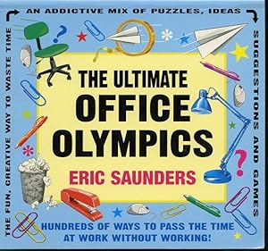 Immagine del venditore per The Ultimate Office Olympics : Hundreds of Ways to Pass the Time at Work Without Working! venduto da Librairie Le Nord