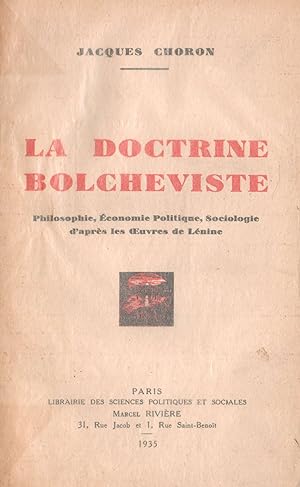 La Doctrine Bolchéviste. Philosophie, économie politique, sociologie d'après les oeuvres de Lénine.
