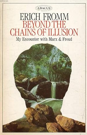 Immagine del venditore per BEYOND THE CHAINS OF ILLUSION, My Encounter with Marx and Freud venduto da Le-Livre