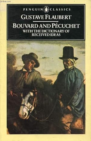 Bild des Verkufers fr BOUVARD AND PECUCHET, With the Dictionary of Received Ideas zum Verkauf von Le-Livre