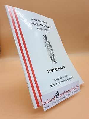 Österreichische Heereskunde 1974-1984 - Festschrift