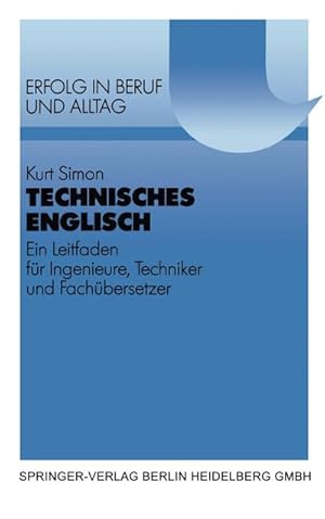 Bild des Verkufers fr Technisches Englisch : Ein Leitfaden fr Ingenieure, Techniker und Fachbersetzer. Mit Beispielen und bungen aus dem Maschinen- und Apparatebau zum Verkauf von AHA-BUCH GmbH