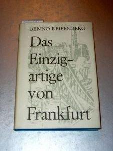 Das Einzigartige von Frankfurt. Ausgewählte Schriften. Herausgegeben und mit einem Vorwort von He...