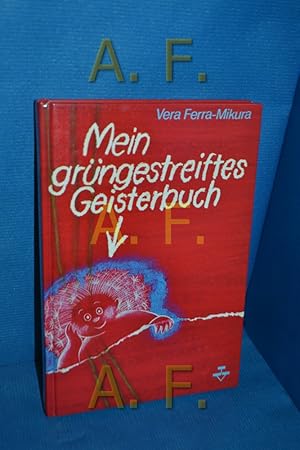 Bild des Verkufers fr Mein grngestreiftes Geisterbuch Vera Ferra-Mikura. Bilder von Christina Oppermann-Dimow zum Verkauf von Antiquarische Fundgrube e.U.