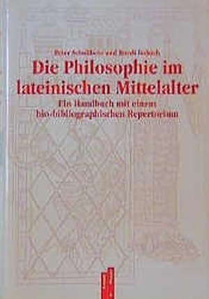 Die Philosophie im lateinischen Mittelalter : ein Handbuch mit einem bio-bibliographischen Repert...