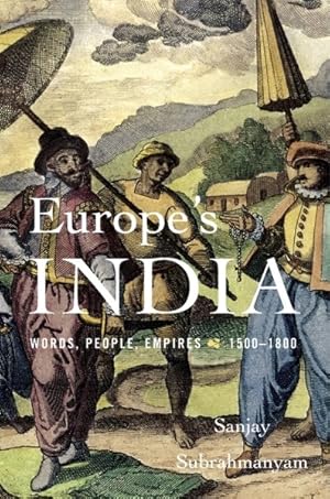 Seller image for Europe's India : Words, People, Empires, 1500-1800 for sale by GreatBookPrices