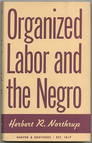 Bild des Verkufers fr Organized Labor and the Negro zum Verkauf von Between the Covers-Rare Books, Inc. ABAA