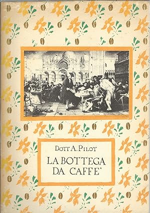 Image du vendeur pour LA BOTTEGA DEL CAFFE' mis en vente par Libreria Rita Vittadello