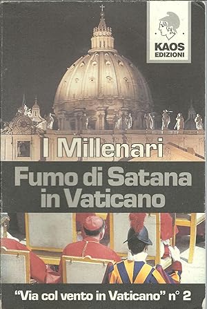 Image du vendeur pour FUMO DI SATANA IN VATICANO "VIA COL VENTO IN VATICANO" N. 2 I MILLENARI mis en vente par Libreria Rita Vittadello
