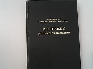 Seller image for Die Drsen mit innerer Sekretion. Ihre physiologische und therapeutische Bedeutung. Sammelwerk der American Medical Association. for sale by Antiquariat Bookfarm