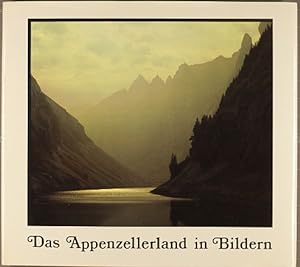Das Appenzellerland in Bildern. Le pays d Appenzell en images. The Appenzell in pictures,