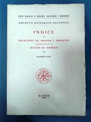 INDICE DE RELACIONES DE MERITOS Y SERVICIOS CONSERVADAS EN LA SECCION DE CONSEJOS.