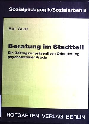 Seller image for Beratung im Stadtteil: Ein Beitrag zur prventiven Orientierung psychosozialer Praxis. Sozialpdagogik, Sozialarbeit ; Bd. 8 for sale by books4less (Versandantiquariat Petra Gros GmbH & Co. KG)