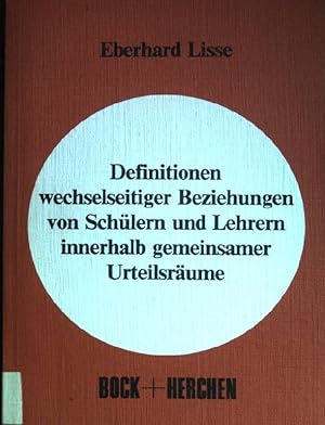 Bild des Verkufers fr Definitionen wechselseitiger Beziehungen von Schlern und Lehrern innerhalb gemeinsamer Urteilsrume. zum Verkauf von books4less (Versandantiquariat Petra Gros GmbH & Co. KG)