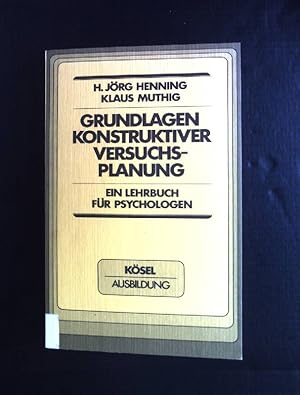 Seller image for Grundlagen konstruktiver Versuchsplanung: Ein Lehrbuch fr Psychologen. Ksel-Ausbildung for sale by books4less (Versandantiquariat Petra Gros GmbH & Co. KG)