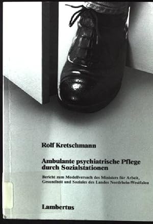 Bild des Verkufers fr Ambulante psychiatrische Pflege durch Sozialstationen : Bericht zum Modellversuch d. Ministers fr Arbeit, Gesundheit u. Soziales d. Landes Nordrhein-Westfalen. zum Verkauf von books4less (Versandantiquariat Petra Gros GmbH & Co. KG)