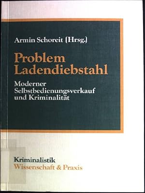 Seller image for Problem Ladendiebstahl: Moderner Selbstbedienungsverkauf und Kriminalitt. Kriminalistik, Wissenschaft & Praxis for sale by books4less (Versandantiquariat Petra Gros GmbH & Co. KG)