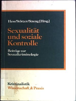 Seller image for Sexualitt und soziale Kontrolle: Beitrge zur Sexualkriminologie. Kriminalistik, Wissenschaft & Praxis for sale by books4less (Versandantiquariat Petra Gros GmbH & Co. KG)