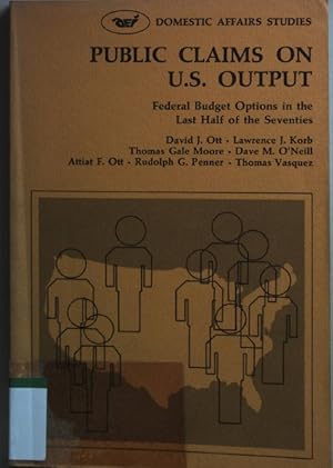 Bild des Verkufers fr Public claims on U.S. output: Federal budget options in the last half of the seventies. zum Verkauf von books4less (Versandantiquariat Petra Gros GmbH & Co. KG)