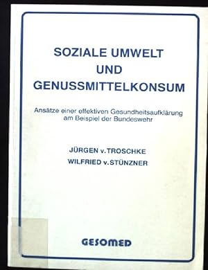 Bild des Verkufers fr Soziale Umwelt und Genussmittelkonsum : Anstze e. effektiven Gesundheitsaufklrung am Beispiel d. Bundeswehr. zum Verkauf von books4less (Versandantiquariat Petra Gros GmbH & Co. KG)