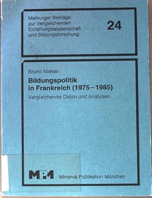 Imagen del vendedor de Bildungspolitik in Frankreich (1975 - 1985) : vergleichende Daten und Analysen. Marburger Beitrge zur vergleichenden Erziehungswissenschaft und Bildungsforschung ; Bd. 24 a la venta por books4less (Versandantiquariat Petra Gros GmbH & Co. KG)