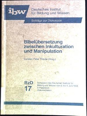 Bild des Verkufers fr Bibelbersetzung zwischen Interkulturation und Manipulation. Symposium des Deutschen Instituts fr Bildung und Wissen vom 2. bis 4. Juni 1993 in Paderborn. Deutsches Institut fr Bildung und Wissen 17. zum Verkauf von books4less (Versandantiquariat Petra Gros GmbH & Co. KG)