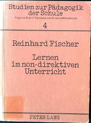 Bild des Verkufers fr Lernen im non-direktiven Unterricht : e. Feldunters. im Primarbereich am Beispiel d. Montessori-Pdagogik. Studien zur Pdagogik der Schule ; Bd. 4 zum Verkauf von books4less (Versandantiquariat Petra Gros GmbH & Co. KG)