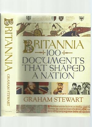 Bild des Verkufers fr Britannia, 100 Documents That Shaped a Nation zum Verkauf von Roger Lucas Booksellers