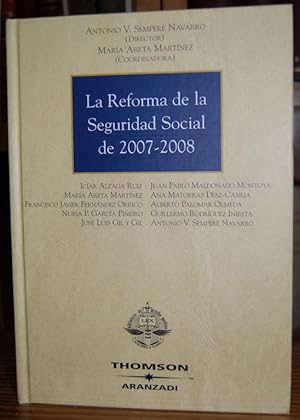 Bild des Verkufers fr LA REFORMA DE LA SEGURIDAD SOCIAL DE 2007-2008 zum Verkauf von Fbula Libros (Librera Jimnez-Bravo)