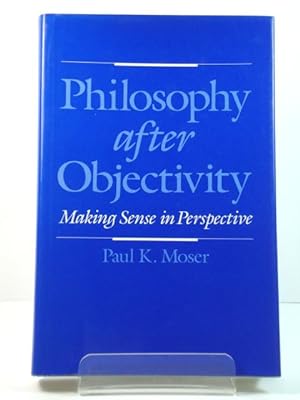 Seller image for Philosophy After Objectivity: Making Sense in Perspective for sale by PsychoBabel & Skoob Books