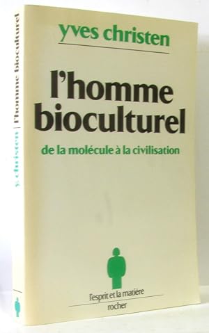 Seller image for L'Homme bioculturel : De la molcule  la civilisation for sale by crealivres