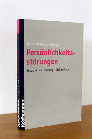 Persönlichkeitsstörungen: Ursachen - Erkennung - Behandlung