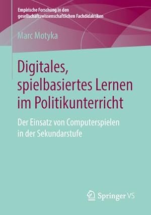 Seller image for Digitales, spielbasiertes Lernen im Politikunterricht : Der Einsatz von Computerspielen in der Sekundarstufe for sale by AHA-BUCH GmbH