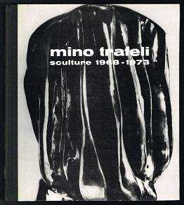 Mino Trafeli: Sculture, 1968-1973 [Ausstellung: Galleria Schneider, Rom, 8.5.-5.6.1973]. -