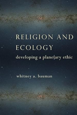 Seller image for Religion and Ecology : Developing a Planetary Ethic for sale by GreatBookPrices