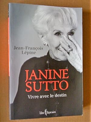 Bild des Verkufers fr Janine Sutto. Vivre avec le destin zum Verkauf von Livresse