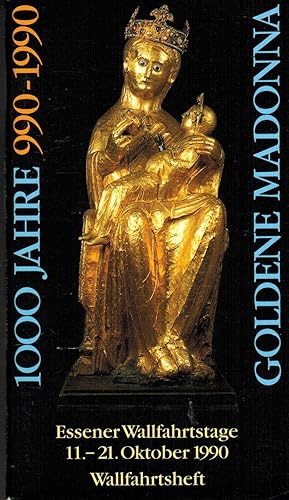 Bild des Verkufers fr 1000 Jahre Goldene Madonna 990 - 1990. Essener Wallfahrtstage 11. - 21. Oktober 1990 zum Verkauf von Paderbuch e.Kfm. Inh. Ralf R. Eichmann