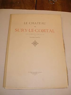 LE CHATEAU DE SURY-LE-COMTAL D' APRES LES PHOTOGRAPHIES FAITES EN 1905 & 1906