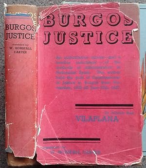 BURGOS JUSTICE. A YEAR'S EXPERIENCE OF NATIONALIST SPAIN. TRANSLATED BY W. HORSFALL CARTER.