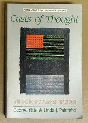 Casts of Thought. Writing in and Against Tradition (Instructor's Edition with Answers)
