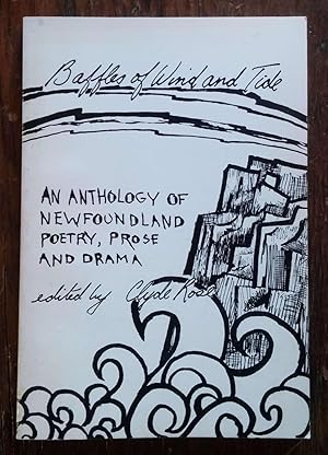 Baffles of Wind and Tide: An Anthology of Newfoundland Poetry, Prose and Drama